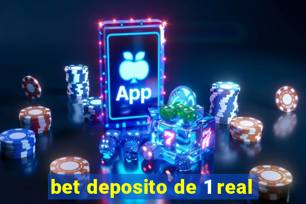 bet deposito de 1 real